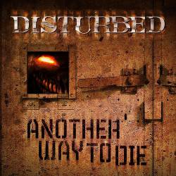 Disturbed (USA-1) : Another Way to Die